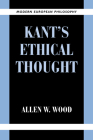 Kant's Ethical Thought (Modern European Philosophy) By Allen W. Wood Cover Image