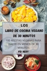 Los Libro de Cocina Vegano de 30 Minutos By Pío Nery Cover Image