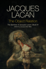 The Object Relation: The Seminar of Jacques Lacan, Book IV By Jacques Lacan, Adrian Price (Translator) Cover Image