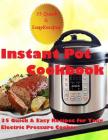 Instant Pot Cookbook: (35 Quick & Easy Recipes for Your Electric Pressure Cooker) By Cheryl Green Cover Image