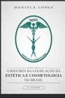 A História da Legislação da Estética e Cosmetologia no Brasil: O Legado Cover Image