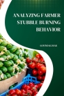 Analyzing Farmer Stubble Burning Behavior By Govind Kumar Cover Image