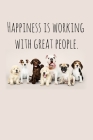 Happiness is working with great people.: Perfect goodbye gift for coworker that is leaving / going away gift for your co worker, boss, manager, employ By Workfreedom Press Cover Image