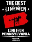 The Best Linemen Come From Pennsylvania Lineman Log Book: Great Logbook Gifts For Electrical Engineer, Lineman And Electrician, 8.5 X 11, 120 Pages Wh Cover Image