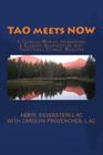 TAO meets NOW: A Clinical Manual Integrating 5 Element Acupuncture with Traditional Chinese Medicine By Carolyn Provencher L. Ac (Editor), Abbye Silverstein L. Ac Cover Image