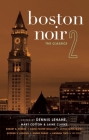 Boston Noir 2: The Classics (Akashic Noir) Cover Image