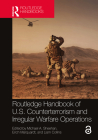 Routledge Handbook of U.S. Counterterrorism and Irregular Warfare Operations By Michael A. Sheehan (Editor), Erich Marquardt (Editor), Liam Collins (Editor) Cover Image