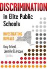 Discrimination in Elite Public Schools: Investigating Buffalo By Gary Orfield (Editor), Jennifer B. Ayscue (Editor) Cover Image