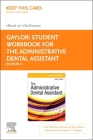 Student Workbook for the Administrative Dental Assistant Elsevier eBook on Vitalsource (Retail Access Card) Cover Image