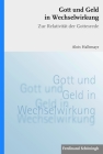 Gott Und Geld in Wechselwirkung: Zur Relativität Der Gottesrede Cover Image