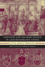 Convents and the Body Politic in Late Renaissance Venice (Women in Culture and Society) By Jutta Gisela Sperling Cover Image