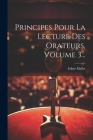 Principes Pour La Lecture Des Orateurs, Volume 3... By Edme Mallet Cover Image
