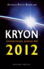 Kryon: Revelaciones Acerca del 2012 = Kryon: Revelations about the 2012 (Kryon Serial) By Angelo Picco Barilari Cover Image