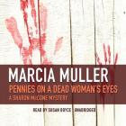 Pennies on a Dead Woman's Eyes Lib/E By Marcia Muller, Susan Boyce (Read by) Cover Image