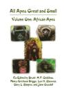 All Apes Great and Small: Volume 1: African Apes (Developments in Primatology: Progress and Prospects) By Biruté M. F. Galdikas (Editor), Nancy Erickson Briggs (Editor), Lori K. Sheeran (Editor) Cover Image