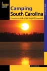 Camping South Carolina: A Comprehensive Guide to Public Tent and RV Campgrounds (Falcon Guides: Where to Camp) By Melissa Watson Cover Image