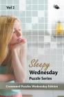 Sleepy Wednesday Puzzle Series Vol 2: Crossword Puzzles Wednesday Edition By Speedy Publishing LLC Cover Image