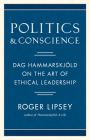 Politics and Conscience: Dag Hammarskjold on the Art of Ethical Leadership Cover Image