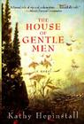 The House of Gentle Men: A Novel By Kathy Hepinstall Cover Image
