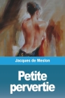 Petite pervertie By Jacques de Meslon Cover Image