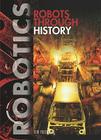 Robots Through History (Robotics) By Jeri Freedman Cover Image