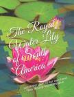 The Royal Water Lily of South America: And Water Lilies of Our Own Land - Their History and Cultivation By Roger Chambers (Introduction by), Fbs George Lawson Cover Image