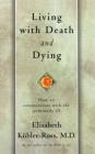 Living with Death and Dying By Elisabeth Kübler-Ross Cover Image