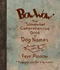 Bow Wow: The Somewhat Comprehensive Book of Dog Names Cover Image