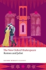 Romeo and Juliet: The New Oxford Shakespeare (Oxford World's Classics) Cover Image