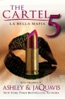 The Cartel 5: La Bella Mafia By Ashley & JaQuavis Cover Image