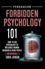 Forbidden Psychology 101: How to Use Psychology to Influence Human Behavior and Read People ( Unknowingly ) By David Jenson Cover Image