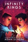 Infinity Kings (Infinity Cycle #3) By Adam Silvera Cover Image
