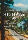 A Pictorial History of Highway 99: The Scenic Route-Redding, California to Portland, Oregon Cover Image