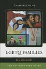 LGBTQ Families: The Ultimate Teen Guide (It Happened to Me #37) By Eva Apelqvist Cover Image