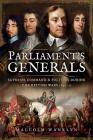 Parliament's Generals: Supreme Command and Politics During the British Wars 1642-51 Cover Image