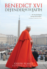 Benedict XVI: Defender of the Faith By Joseph Pearce Cover Image