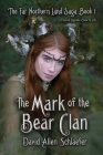 The Mark of the Bear Clan By David Allen Schlaefer Cover Image