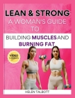 Lean & Strong: The Woman's Guide to Building Muscle and Burning Fat Cover Image