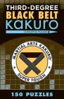 Third-Degree Black Belt Kakuro (Martial Arts Puzzles) Cover Image