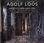 Adolf Loos: Architecture 1903-1932 By Roberto Schezen, Kenneth Frampton, Joseph Rosa Cover Image