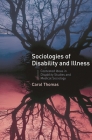 Sociologies of Disability and Illness: Contested Ideas in Disability Studies and Medical Sociology By C. Thomas Cover Image