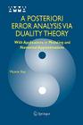 A Posteriori Error Analysis Via Duality Theory: With Applications in Modeling and Numerical Approximations (Advances in Mechanics and Mathematics #8) Cover Image