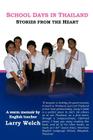 School Days in Thailand: Stories from the Heart By Larry Welch Cover Image