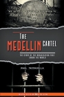 The Medellin Cartel: The History of the Criminal Organization that Shook the World By Raul Tacchuella Cover Image