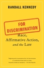 For Discrimination: Race, Affirmative Action, and the Law By Randall Kennedy Cover Image
