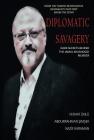 Diplomatic Savagery: Dark Secrets Behind the Jamal Khashoggi Murder By Ferhat Ünlü, Abdurrahman Şimşek, Nazif Karaman Cover Image