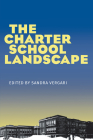 The Charter School Landscape By Sandra Vergari Cover Image