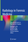 Radiology in Forensic Medicine: From Identification to Post-Mortem Imaging By Giuseppe Lo Re (Editor), Antonina Argo (Editor), Massimo Midiri (Editor) Cover Image
