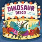 Dinosaur Disco By Deborah Kelly, Daron Parton (Illustrator) Cover Image