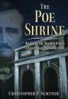 The Poe Shrine: Building the World's Finest Edgar Allen Poe Collection By Christopher P. Semtner Cover Image